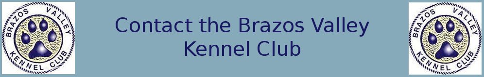 Contact the Brazos Valley Kennel Club