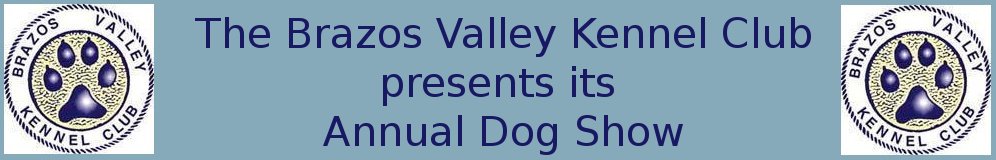 The Brazos Valley Kennel Club presents its Annual Show